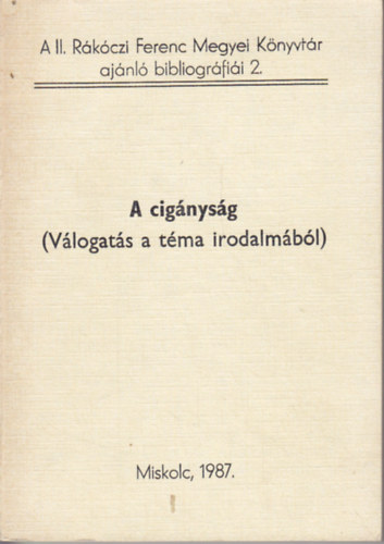 Pethe Lszln (sszell.) - A cignysg - Vlogats a tma irodalmbl (A II. Rkczi Ferenc Megyei Knyvtr ajnl bibliogrfii 2.)