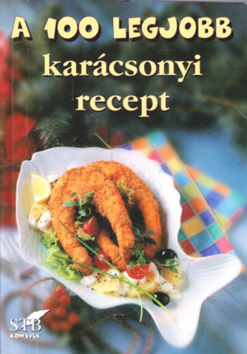 Brtfai Lszl; Mzes Istvn Mikls - A 100 legjobb karcsonyi recept