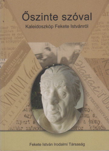 �szinte sz�val Kaleidoszk�p Fekete Istv�nr�l