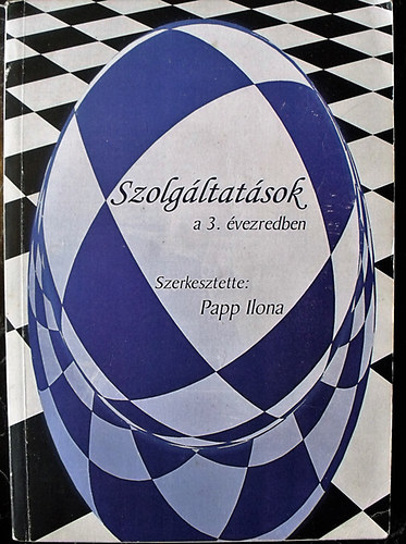 Papp Ilona (szerkesztette) - Szolgltatsok a 3. vezredben