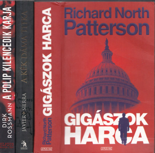 Richard North Patterson, Javier Sierra, Dirk Rossmann - 3db. krimi: Gigszok harca + A kk dma titka + A polip kilencedik karja