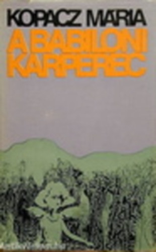 Kopacz Mria - A babiloni karperec