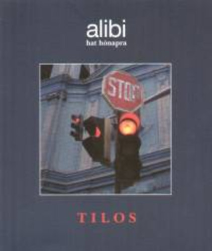 Koltai Tams-  Dalos Lszl - Tandori Dezs - Alibi hat hnapra  8. - Tilos