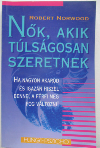 Robert Norwood - Nők, akik túlságosan szeretnek