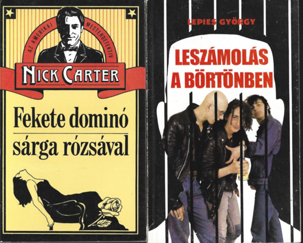 2 db bűnügyi regény, Lepies György: Leszámolás a börtönben, Nick Carter: Fekete dominó sárga rózsával
