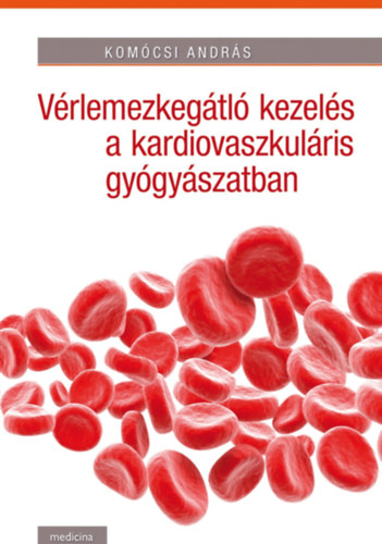Komcsi Andrs - Vrlemezkegtl kezels a kardiovaszkulris gygyszatban