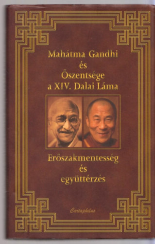 Mahatma Gandhi; Dalai Láma - Erőszakmentesség és együttérzés