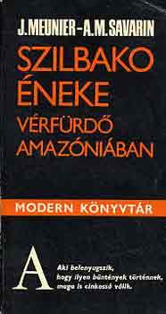 Meunier, J.-Savarin, A.M. - Szilbako neke (Vrfrd Amazniban)