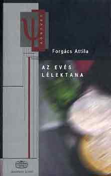 Forgács Attila - Az evés lélektana