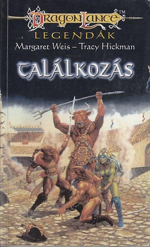 Weis-Hickman - Dragon Lance Találkozás
