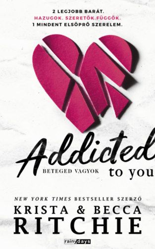 Krista Ritchie, Becca Ritchie - Addicted to you - Beteged vagyok