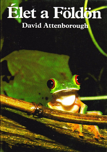 David Attenborough - �let a F�ld�n - A term�szet t�rt�nete