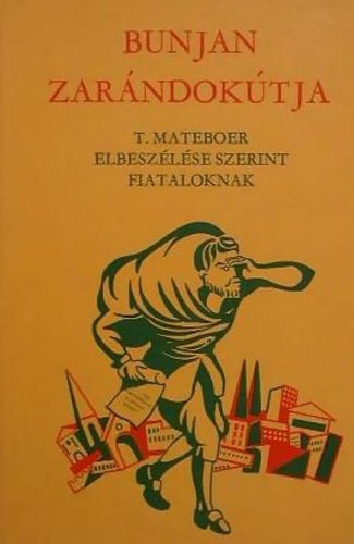 T. Mateboer - Bunjan zar�ndok�tja T. MATEBOER ELBESZ�L�SE SZERINT FIATALOKNAK