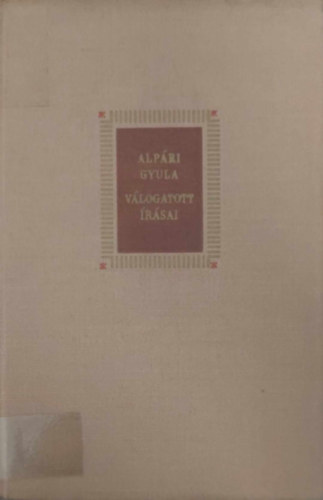 Alp�ri Gyula - Alp�ri Gyula V�logatott �r�sai