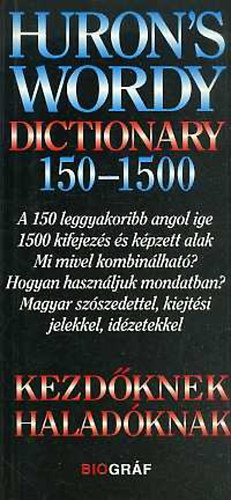Zalotay Melinda (szerk.); Salamon Gbor - Huron's wordy dictionary 150-1500 - Kezdknek, haladknak - A 150 leggyakoribb angol ige 1500 kifejezs s kpzett alak