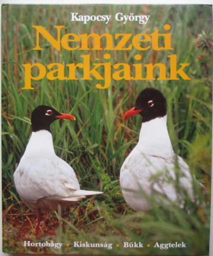 Kapocsy Gyrgy - Nemzeti parkjaink-Hortobgy-Kiskunsg-Bkk-Aggtelek