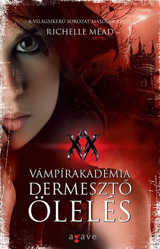 Richelle Mead - Dermeszt lels  -Vmprakadmia II.