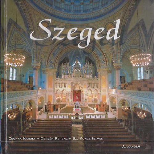 Csonka K�roly - Demj�n Ferenc - Sz. Koncz Istv�n - Szeged