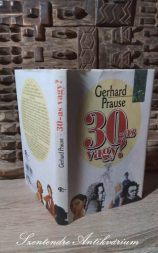 Gerhard Prause, Tarjn Tams (szerk.), Ford.: Fleki Anna - 30-as vagy? (Dreiiger) - Ajndk knyv minden 30-40 ves szmra (Klnleges knyvek) - Sajt kppel!