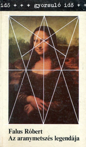 Falus Rbert, Szerk.: Lack Mihly - Az aranymetszs legendja (Sajt kppel)