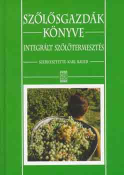 Sz�l�sgazd�k k�nyve: Integr�lt sz�l�termeszt�s