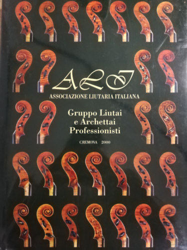 Associazione Liutaria Italiana - Gruppo Liutai e Archettai Professionisti [Olasz hegedksztk]