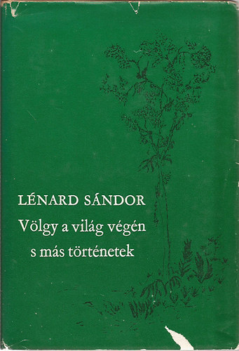Lénárd Sándor - Völgy a világ végén s más történetek