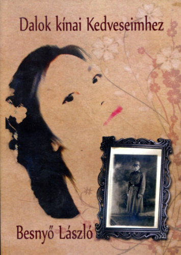 Besny Lszl - Dalok knai kedveseimhez