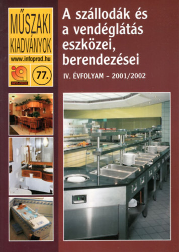 Szab� D�nes (szerk.), Lock L�szl�n�, Nov�k Gy�rgy P�l - A sz�llod�k �s vend�gl�t�s eszk�zei, berendez�sei - M�szaki Kiadv�nyok 77. IV. �vf. 2001/2002
