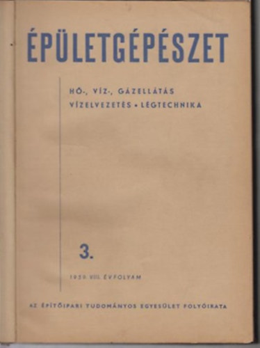 Épületgépészet - VIII. évf. 3-6. szám (1959) + IX. évf. 1-6. szám (1960) (egybekötve)