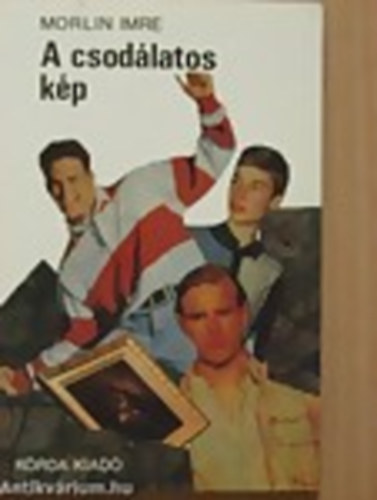 Morlin Imre - A csodálatos kép