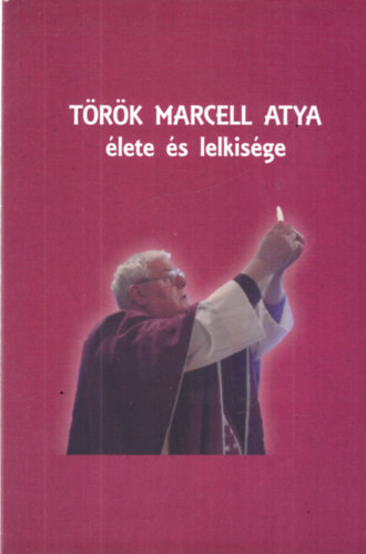 P. Trk Marcell atya lete s lelkisge