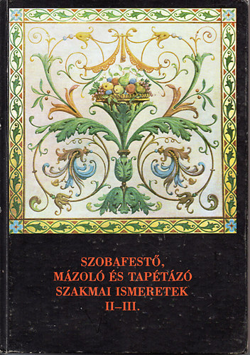 Kirly Ferenc - szobafest, Mzol s Taptz Szakmai Ismeretek II-III.