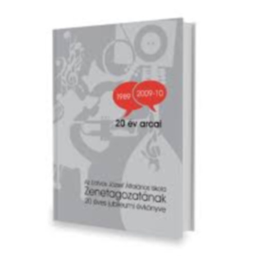 20 év arcai 1989 - 2009-10 - Az Eötvös József Általános Iskola Zenetagozatának 20 éves jubileumi évkönyve
