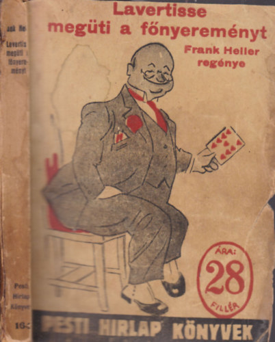 Frank Heller - Lavertisse meg�ti a f�nyerem�nyt (Pesti Hirlap K�nyek 16.)