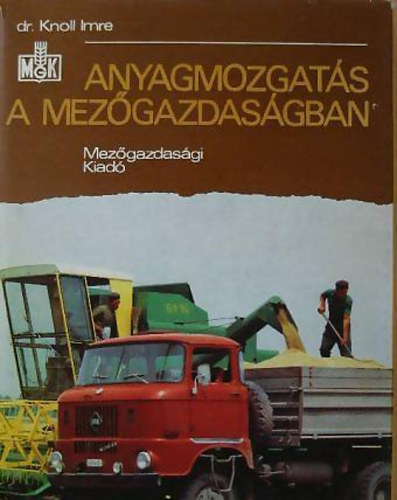 Dr. Knoll Imre - Anyagmozgat�s a mez�gazdas�gban