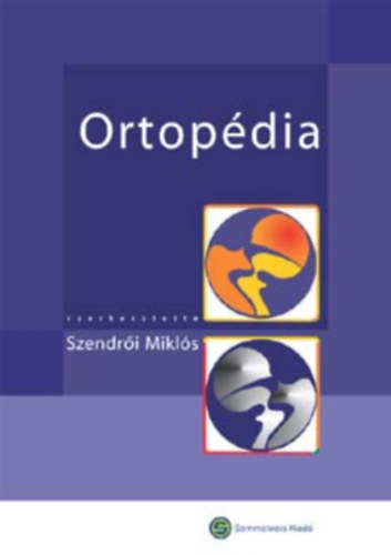 Szendr�i Mikl�s (szerk.) - Ortop�dia
