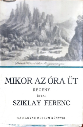 Sziklay Ferenc - Mikor az �ra �t