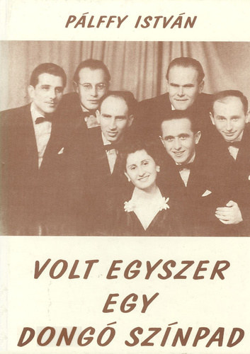 Pálffy István - Volt egyszer egy Dongó Színpad