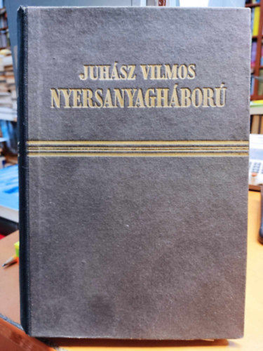 Juh�sz Vilmos - Nyersanyagh�bor�