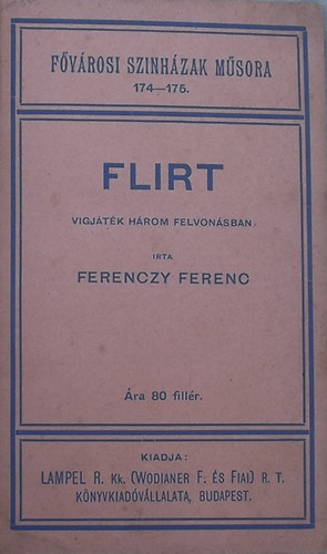 Ferenczy Ferencz - Színművek (Flirt, Pogány Gábor, Rab lélek, A nagy érzés)