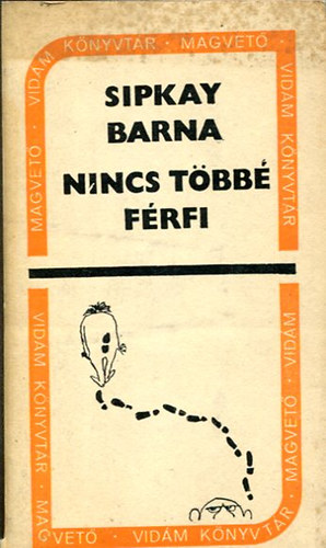 Sipkay Barna - Nincs többé férfi