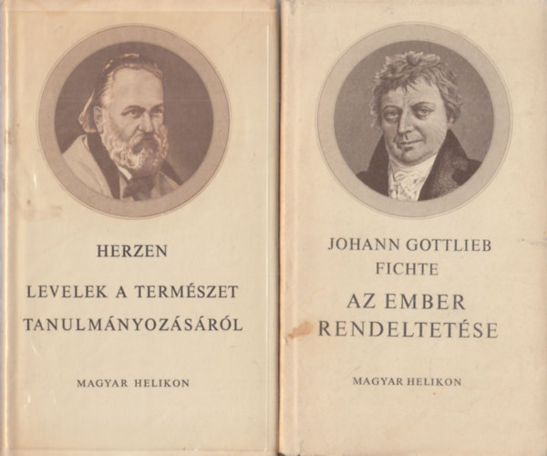 Herzen, Johann Gottlieb Fichte - 2 db filoz�fia: Levelek a term�szet tanulm�nyoz�s�r�l + Az ember rendeltet�se