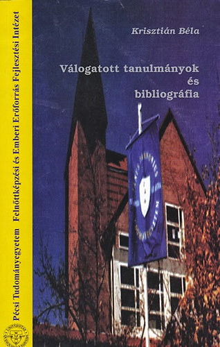 Kriszti�n B�la - V�logatott tanulm�nyok �s bibliogr�fia
