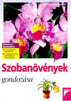 Manfred Dr. Fortman - Szobanvnyek gondozsa