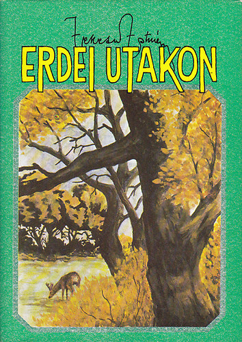 Fekete Istvn, Szerk.: Vber Kroly - Erdei utakon