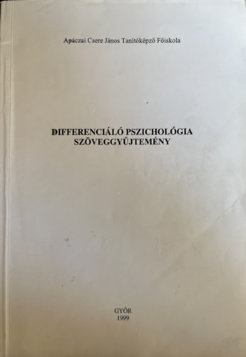 Dr. Buda Bla, Paul H. Wender, Frank R. Vellutino, Nemes Lvia, Szsz Katalin (fszerk.), Uta Frith, Virg Terz, Alpr Zsuzsa, Geiger gota, Judi Tatelbaum, Popper Pter, Kovcsn Kaszt Zs - Differencil pszicholgia szveggyjtemny