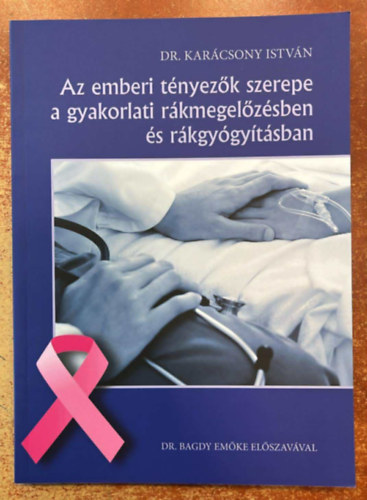 Dr. Karcsony Istvn - Az emberi tnyezk szerepe a gyakorlati rkmegelzsben s rkgygytsban