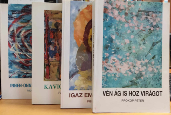 Prokop Péter - 4 db Prokop Péter: Innen-onnan találomra + Kavicsdobáló + Igaz ember módra + Vén ág is hoz virágot