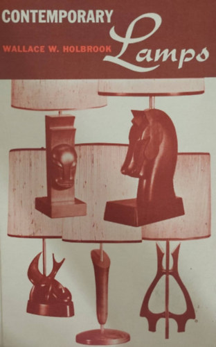Wallace W. Holbrook - Contemporary Lamps (Kortárs lámpák - angol)